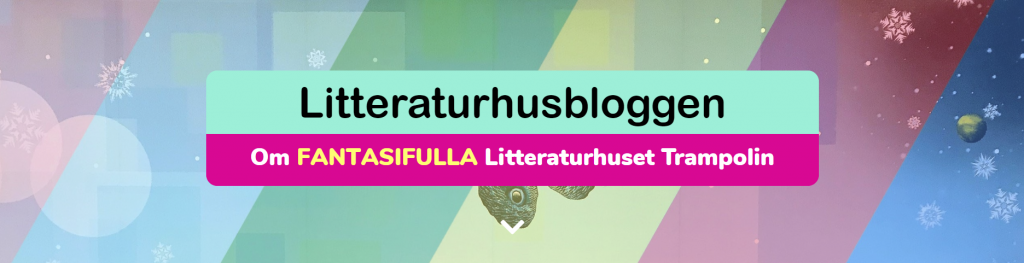 Headern från Litteraturhusbloggen som består av en randig bakgrund med texten Litteraturhusbloggen: Om fantasifulla Litteraturhuset Trampolin.